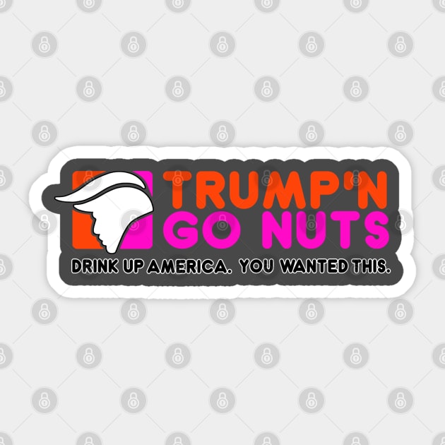 Trump and Go Nuts Sticker by AngryMongoAff